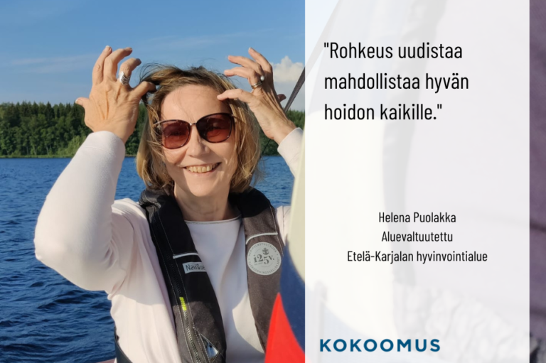 Helena Puolakka: ”Rohkeus uudistaa mahdollistaa hyvän hoidon kaikille”