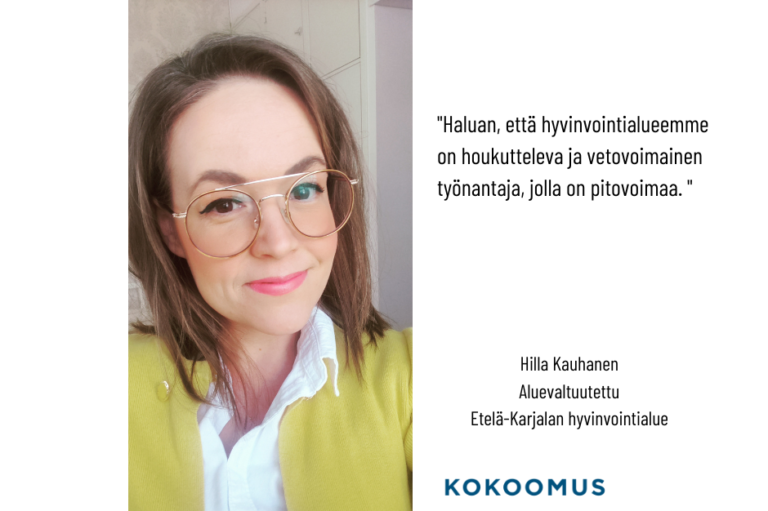 Hilla Kauhanen: ”Haluan, että hyvinvointialueemme on houkutteleva ja vetovoimainen työnantaja”