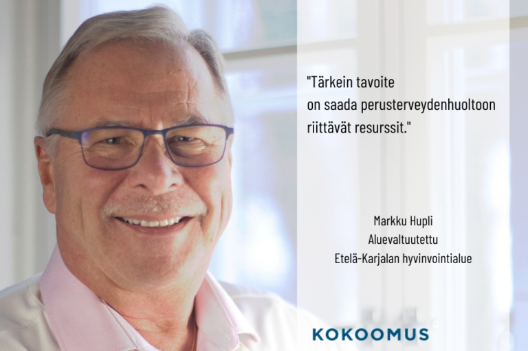 Markku Hupli: “Tärkein tavoite on saada perusterveydenhuoltoon riittävät resurssit”