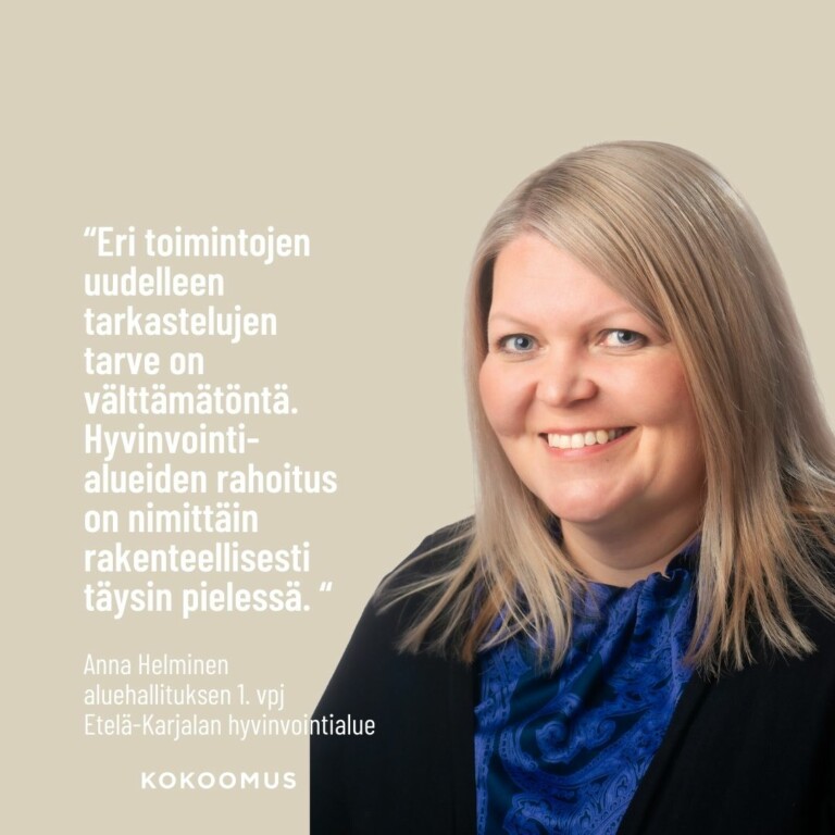 Anna Helminen: Hyvinvointialueellakaan tulevaisuutta ei tehdä historiaan tarrautumalla
