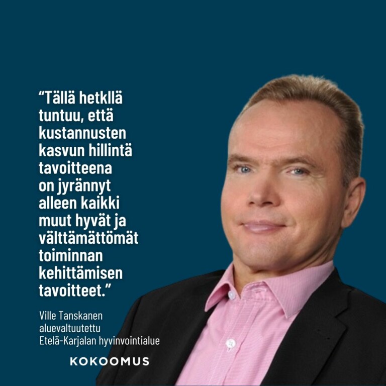 Ville Tanskanen: Talouden sopeuttaminen ohjaa hyvinvointialueiden toimintaa