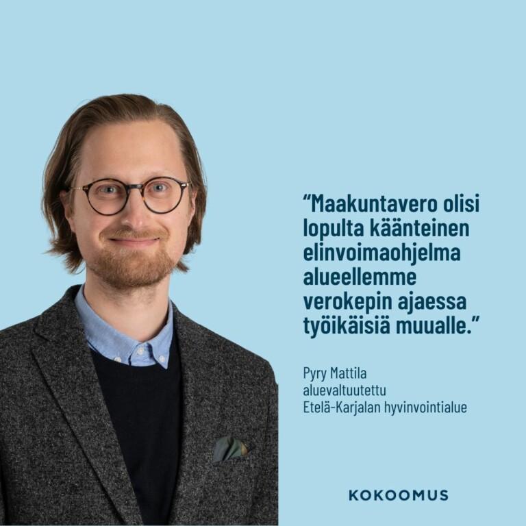 Pyry Mattila: Maakuntavero olisi myrkkyä Itä-​Suomelle