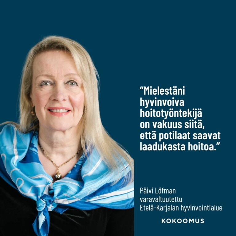 Päivi Löfman: Hoitotyöntekijät keskiöön taloudellisesti haastavina aikoina
