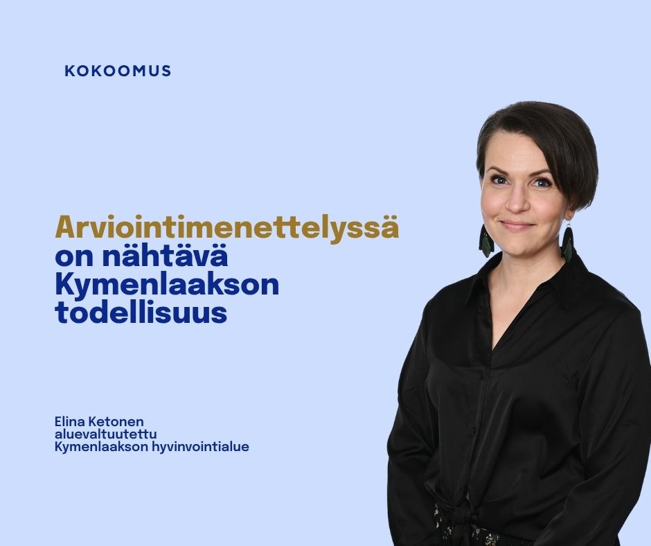 Arviointimenettelyssä on nähtävä Kymenlaakson todellisuus